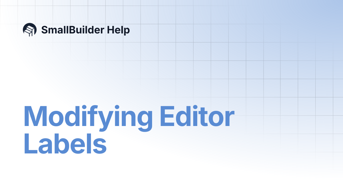 Modifying Editor Labels | SmallBuilder Help