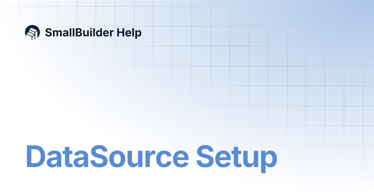 DataSource Setup | SmallBuilder Help