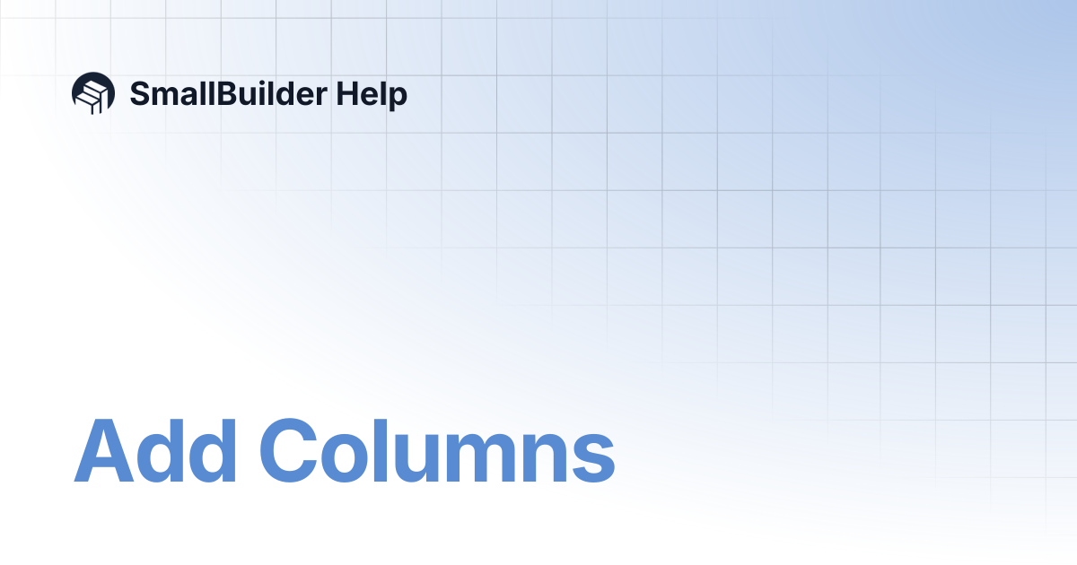 Add Columns | SmallBuilder Help