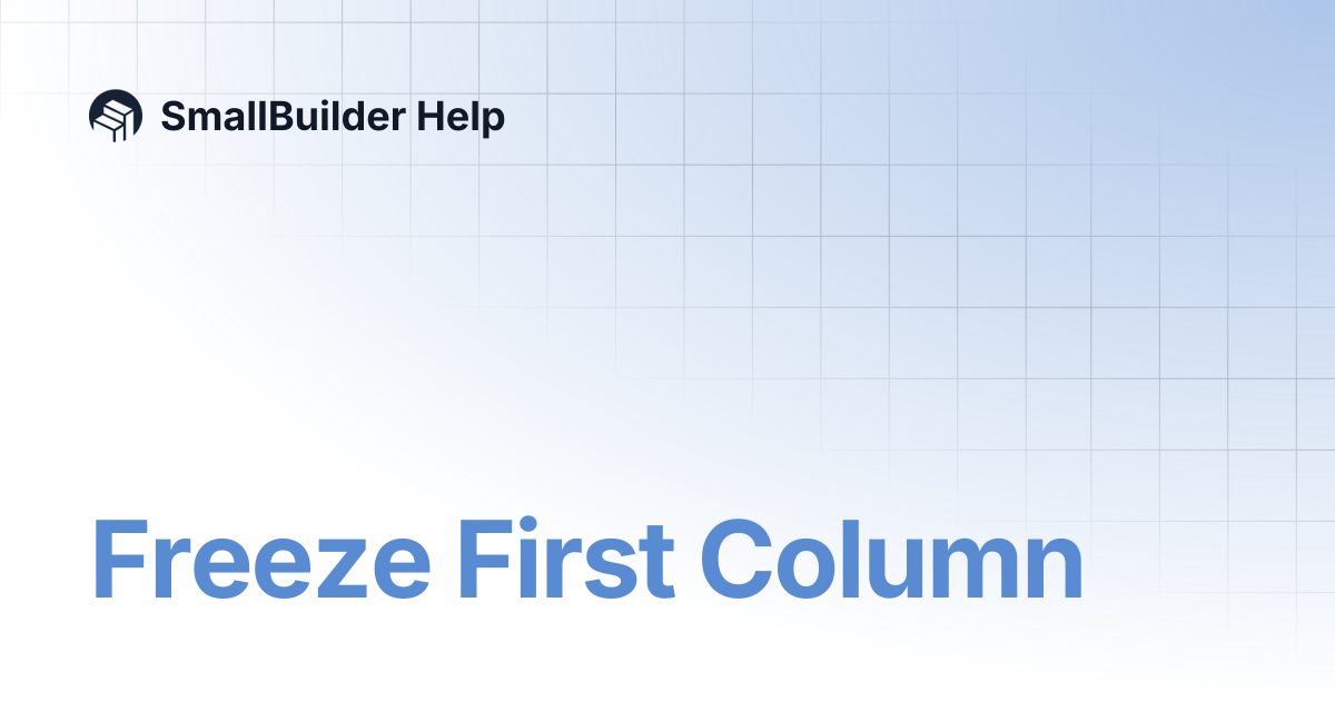 Freeze First Column | SmallBuilder Help