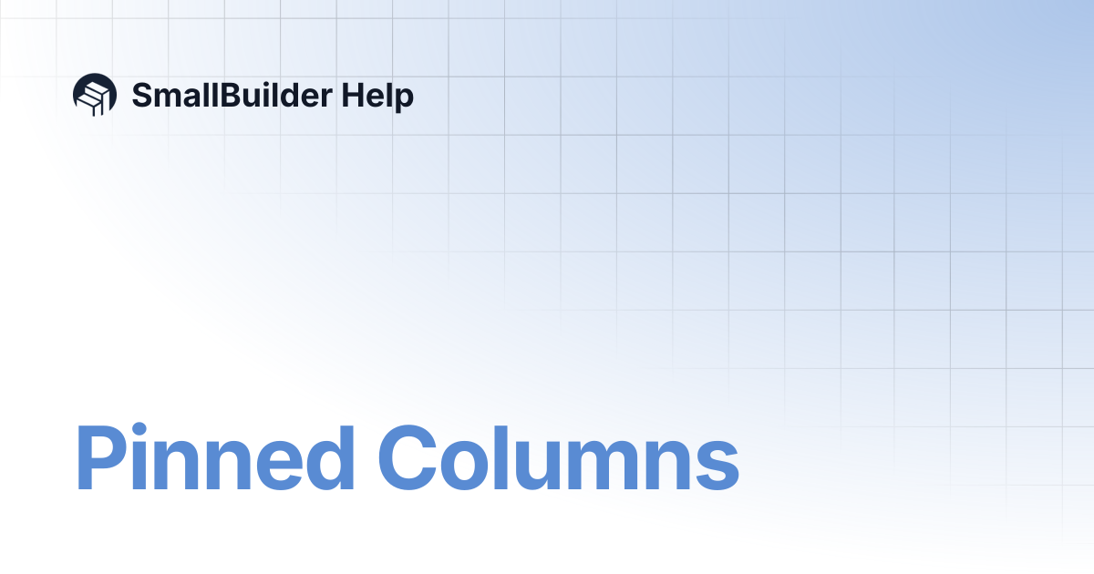 Pinned Columns | SmallBuilder Help