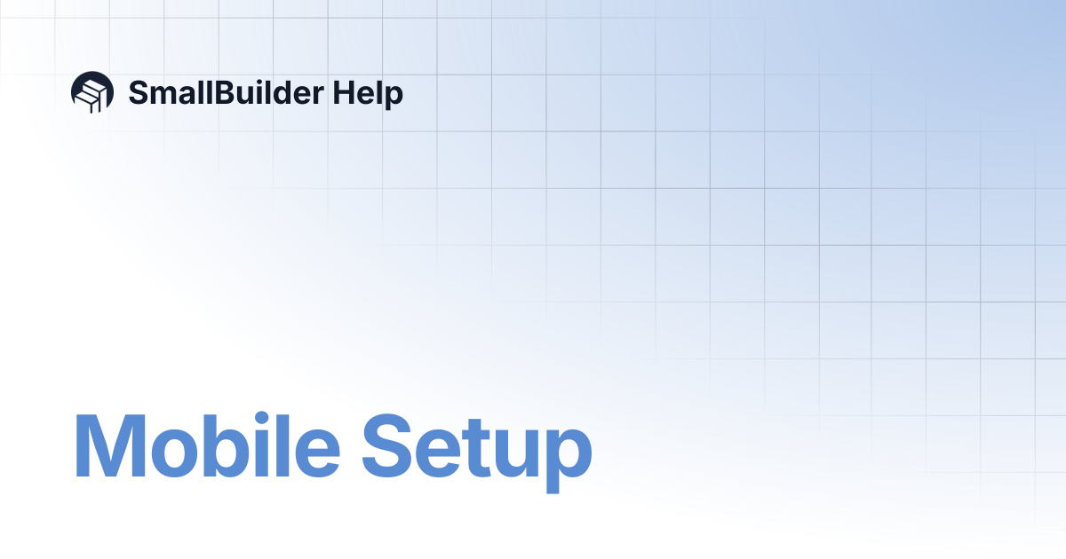 Mobile Setup | SmallBuilder Help