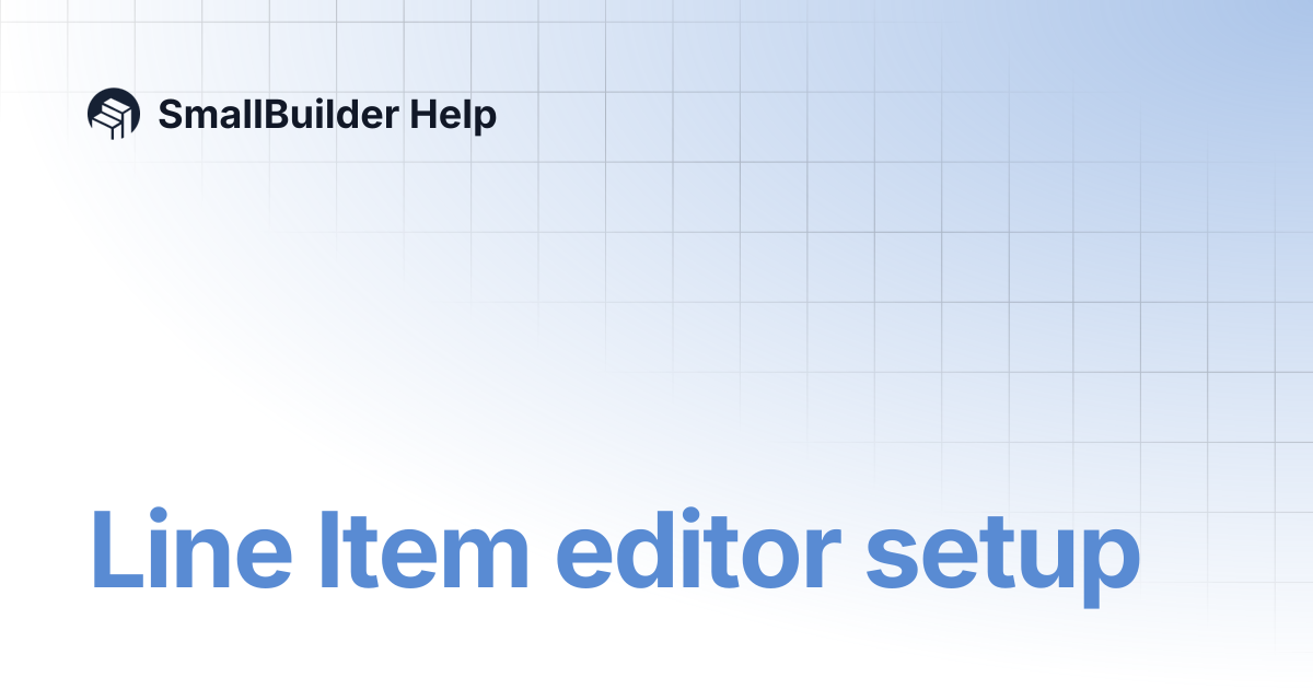 Line Item editor setup | SmallBuilder Help
