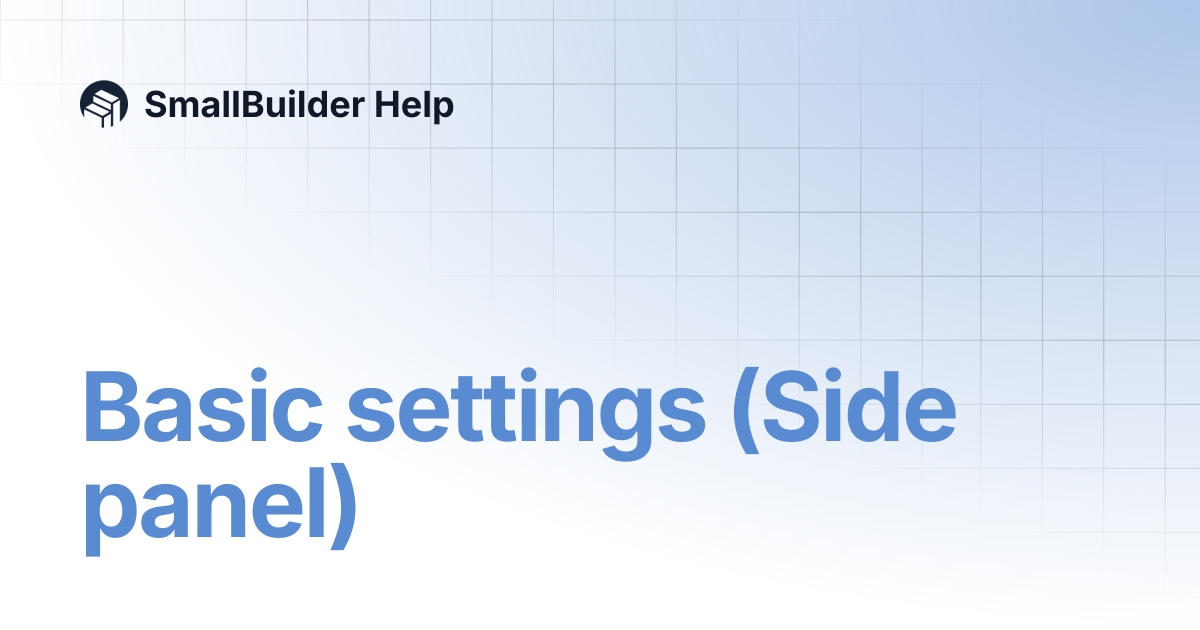 Basic settings (Side panel) | SmallBuilder Help
